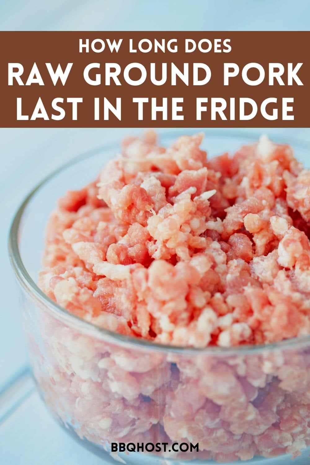 How Long Does Ground Pork Last in the Fridge On Average?