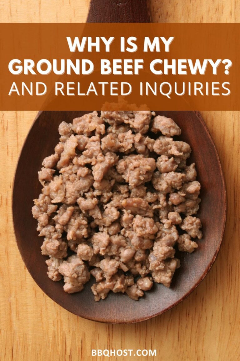 Why Is My Ground Beef Chewy? And Related Inquiries