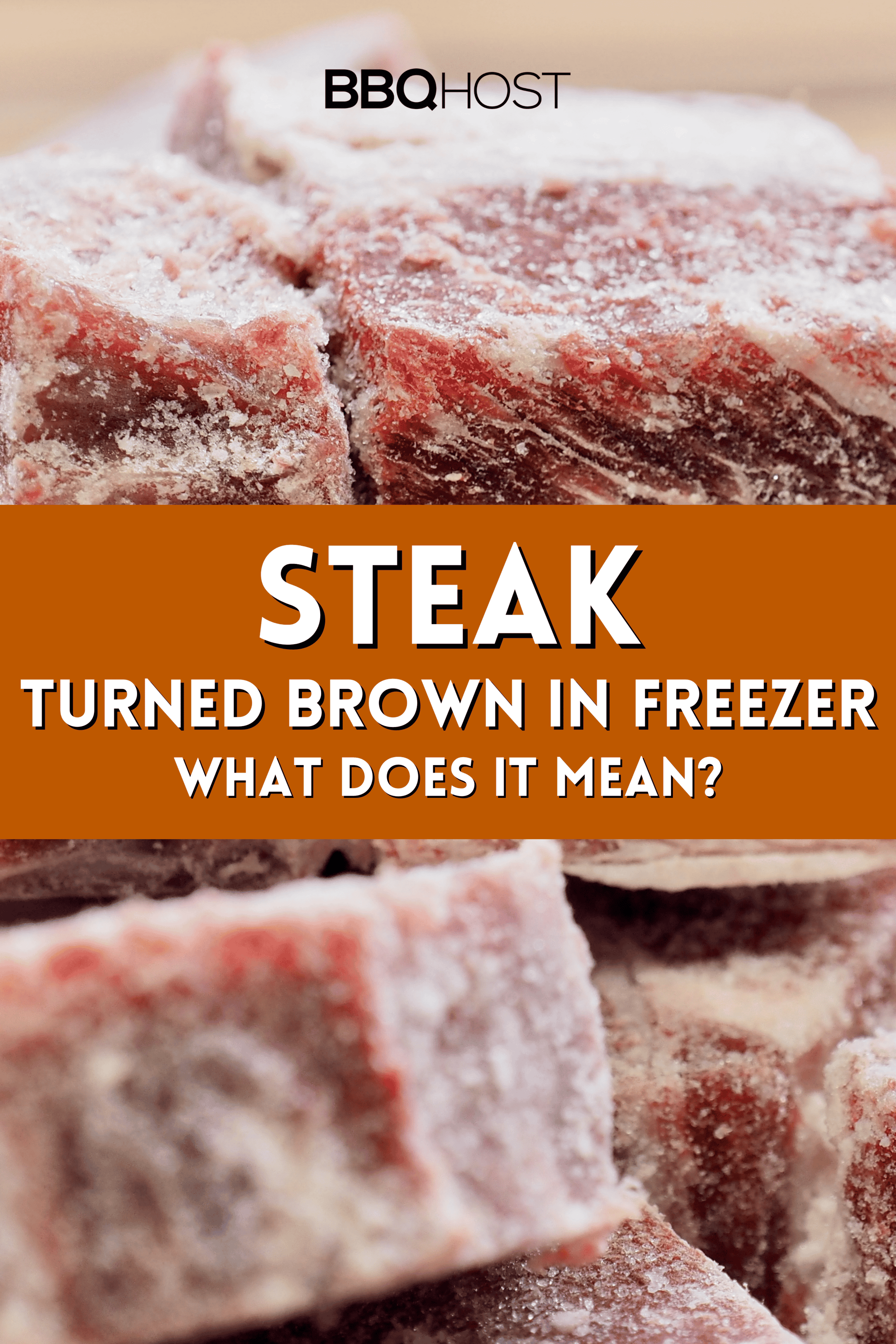 Steak Turned Brown in Freezer What Causes This Phenomenon?